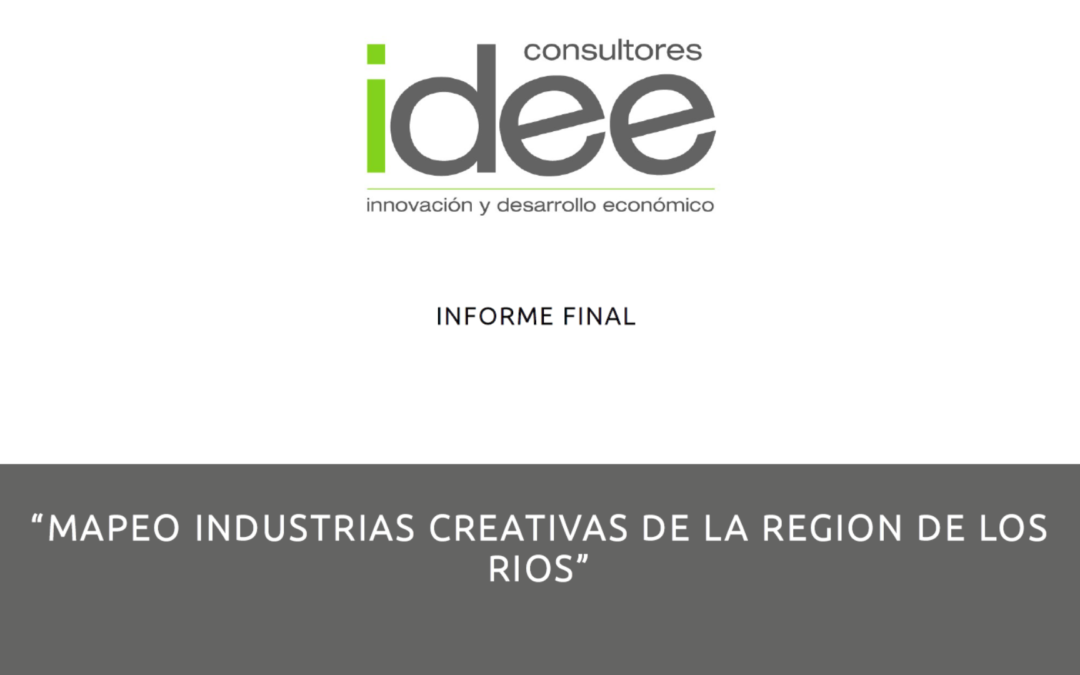 Informe Mapeo de Industrias Creativas de la Región de los Ríos