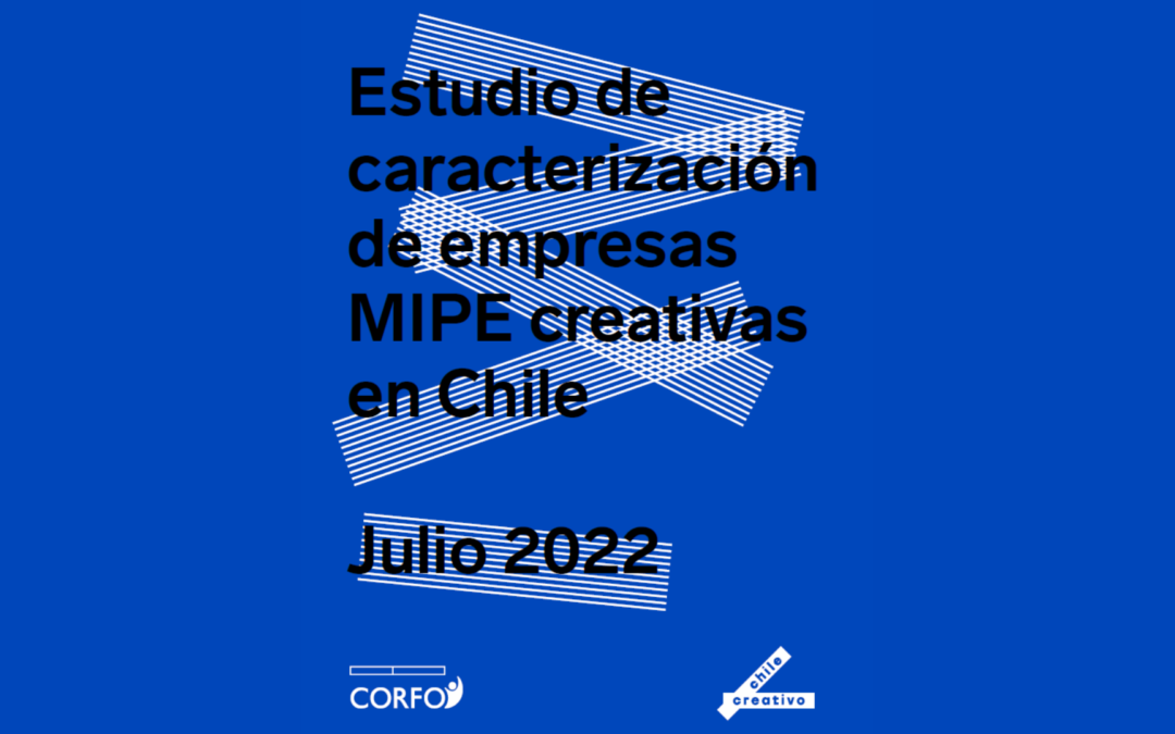 Estudio de caracterización de empresas MIPE Creativas en Chile