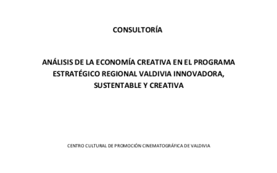 Analisis de la Economia Creativa en el Programa Estrategico Regional Valdivia Innovadora, Sustentable y Creativa